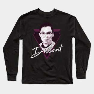 Ruth Bader Ginsburg Dissent Long Sleeve T-Shirt